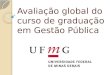 Avaliação global do curso de graduação em Gestão Pública