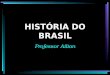 HISTÓRIA DO BRASIL Professor Ailton. REPÚBLICA LIBERAL (1945 – 1964)