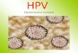 HPV Papilomavírus humano. EPIDEMIOLOGIA. 20 MILHÕES DE PESSOAS ESTÃO INFECTADAS NO BRASIL. A CADA 10 MULHERES, 9 TÊM HPV.. O CÂNCER DE COLO DE ÚTERO (CAUSADO