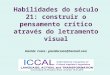 Habilidades do século 21: construir o pensamento crítico através do letramento visual Giselda Costa - giseldacosta@hotmail.com