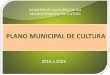 MUNICÍPIO DE CACHOEIRA DO SUL NÚCLEO MUNICIPAL DA CULTURA 2016 a 2025