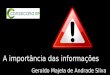 A importância das informações Geraldo Majela de Andrade Silva