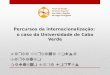 Maria Adriana Sousa Carvalho Paulino Lima Fortes Percursos da internacionalização: o caso da Universidade de Cabo Verde
