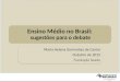 Ensino Médio no Brasil: sugestões para o debate Maria Helena Guimarães de Castro Outubro de 2015 Fundação Seade
