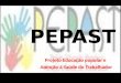 PEPAST Projeto Educação popular e Atenção à Saúde do Trabalhador