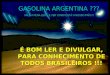 É BOM LER E DIVULGAR, PARA CONHECIMENTO DE TODOS BRASILEIROS !!! GASOLINA ARGENTINA ??? VALE A PENA LER... E VER COMO ESTÁ O NOSSO PAÍS !!!