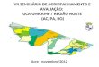 VII SEMINÁRIO DE ACOMPANHAMENTO E AVALIAÇÃO: UCA-UNICAMP / REGIÃO NORTE (AC, PA, RO) Acre - novembro/2012