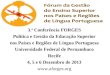 FORUM 3.ª Conferência FORGES Política e Gestão da Educação Superior nos Países e Regiões de Língua Portuguesa Universidade Federal de Pernambuco Recife