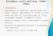 Ditadura civil-militar (1964-1985) 1 - Antecedentes: Esgotamento do populismo: manifestações de massa, greves, agravamento de tensões sociais. Temor dos