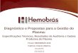 Diagnóstico e Propostas para a Gestão do Plasma: Recife/PE Fabrício Chaves Martins Fórum HEMOBRÁS 2015 23/10/2015 Especificações Técnicas, Resultados de