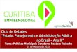 Ciclo de Debates “Estado, Planejamento e Administração Pública no Brasil – Ano III” Tema: Políticas Municipais Geradoras Renda e Trabalho 01 de Outubro