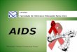 AIDS Discentes: Herleni Cavalcante Farias FACESA Faculdade de Ciências e Educação Sena Aires