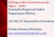 Consulta Regional Sobre Segurança Hídrica 23/26/15 Novembro-Fortaleza Paulo Afonso Romano pa.romano42@gmail.com Diálogo sobre Governança da Água - 2015