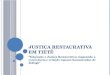 JUSTIÇA RESTAURATIVA EM TIETÊ “Educação e Justiça Restaurativa: mapeando a convivência e criando espaços humanizados de diálogo”
