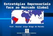 Estratégias Empresariais face ao Mercado Global Prof. Doutor Jorge Braga de Macedo Instituto de Investigação Científica Tropical (IICT)