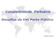 Competividade Portuária Desafios de Um Porto Público Paulo Corsi