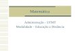 Matemática Administração - UFMT Modalidade – Educação a Distância