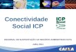 Conectividade Social ICP REGIONAL DE SUSTENTAÇÃO AO NEGÓCIO ADMINISTRAR FGTS Julho 2011