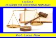 LIÇÃO 8 O INÍCIO DO GOVERNO HUMANO Prof. Lucas Neto