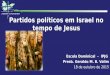 Partidos políticos em Israel no tempo de Jesus Escola Dominical - IPJG Presb. Geraldo M. B. Valim 18 de outubro de 2015