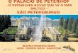 O PALÁCIO DE PETERHOF - O VERSAILHES RUSSO QUE VÊ O MAR BÁLTICO - SÃO PETERSBURGO BEATRIZ PRESENTACIONES JUNÍN – BUENOS AIRES - ARGENTINA