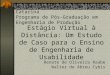 Estágio Virtual à Distância: Um Estudo de Caso para o Ensino de Engenharia de Usabilidade Universidade Federal de Santa Catarina Programa de Pós-Graduação