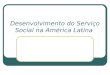 Desenvolvimento do Serviço Social na América Latina