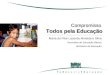 Compromisso Todos pela Educação Maria do Pilar Lacerda Almeida e Silva Secretária de Educação Básica Ministério da Educação