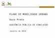 PLANO DE MOBILIDADE URBANA Ouro Preto AUDIÊNCIA PÚBLICA DE CONCLUSÃO Janeiro de 2016