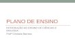 PLANO DE ENSINO INTRODUÇÃO AO ENSINO DE CIÊNCIAS E BIOLOGIA Profª Cristiane Barroso
