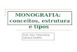 MONOGRAFIA: conceitos, estrutura e tipos Profª. Msc, Tânia Maria Santana Botêlho