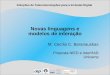 Soluções de Telecomunicações para a Inclusão Digital Novas linguagens e modelos de interação M. Cecília C. Baranauskas Proposta NIED e InterHAD Unicamp