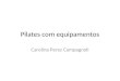 Pilates com equipamentos Carolina Perez Campagnoli