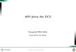 Versão 3 – fevereiro/2014 Tecgraf PUC-Rio Fevereiro de 2014 API Java do SCS