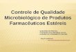 Controle de Qualidade Microbiológico de Produtos Farmacêuticos Estéreis QUESTÕES DE PROVAS; QUESTÕES DE PROVAS; CONTEÚDO DAS PRÓXIMAS AULAS; CONTEÚDO DAS