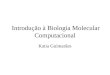 Introdução à Biologia Molecular Computacional Katia Guimarães