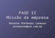 FASE II Missão da empresa Natacha Stefanini Canesso nscanesso@uol.com.br