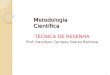 Metodologia Científica TÉCNICA DE RESENHA Prof. Davidson Campos Soares Barbosa 1