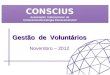 Gestão de Voluntários Novembro – 2012 CONSCIUS Associação Internacional de Conscienciometrologia Interassistencial