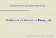 Gerência de Memória Principal ARQUITETURAS DE COMPUTADORES II César A. Marcon, César De Rose e Fernando Moraes