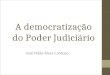 A democratização do Poder Judiciário José Nildo Alves Cardoso