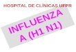 INFLUENZA A (H1 N1) HOSPITAL DE CLÍNICAS UFPR. HC UFPR COMITÊ DE INFLUENZA SUÍNA 27 de abril DIREÇÃO DE ASSISTÊNCIA SERVIÇO DE EPIDEMIOLOGIA INFECTOLOGIA