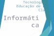 Escola Superior de Tecnologia e Educação de Rio Claro Informática Administração/2016
