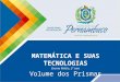 MATEMÁTICA E SUAS TECNOLOGIAS Ensino Médio, 2° ano Volume dos Prismas