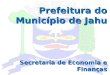 Prefeitura do Município de Jahu Secretaria de Economia e Finanças