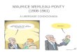 MAURICE MERLEAU-PONTY (1908-1961) A LIBERDADE CONDICIONADA