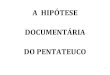 A Hipotese Documentaria 1