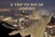 A Trip to Rio de Janeiro