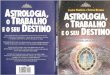 Astrologia, o Trabalho e o Seu Destino - Pedro Ventura e Teresa Branco