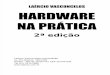 hardware na prática - 2 edição -laercio vasconcelos -